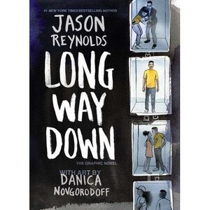 Long Way Down: The Graphic Novel -- Jason Reynolds